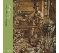 William Henry Hunt: Country People Selborne (Auteur), James Payne (Auteur)