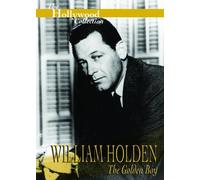 William Holden: The Golden Boy