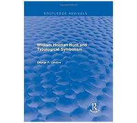 William Holman Hunt And Typological Symbolism (Routledge Revivals)