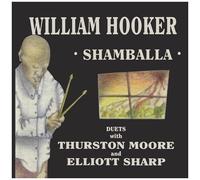 William Hooker - Shamballa - Duets With Thurston Moore And Elliott Sharp [Vinyl Lp]