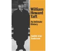 William Howard Taft: An Intimate History Anderson, Judith Icke (Auteur)