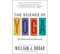 William J Broad The Science of Yoga (Poche)