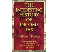 William J Federer The Interesting History of Income Tax (Poche)