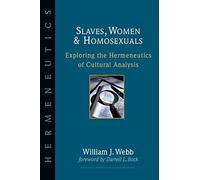 William J Webb Darrell L Bock Slaves, Women Homosexuals: Exploring the H (Poche)