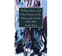 William James And Other Essays On The Philosophy Of Life