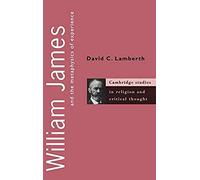 William James And The Metaphysics Of Experience
