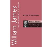 David C. Lamberth – William James and the Metaphysics of Experience