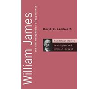 David C. Lamberth – William James and the Metaphysics of Experience