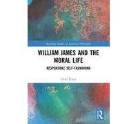 William James And The Moral Life