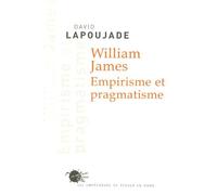 William James. Empirisme et pragmatisme