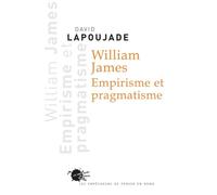 William James. Empirisme et pragmatisme - David Lapoujade - Empecheurs De Penser En Rond - broché - Essai