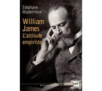 William James - L'attitude Empiriste