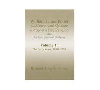 William James Potter From Convinced Quaker To Prophet Of Free Religion