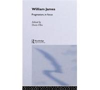 William James Pragmatism in Focus by Doris Olin