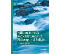William James's Radically Empirical Philosophy of Religion