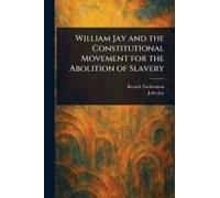 William Jay And The Constitutional Movement For The Abolition Of Slavery