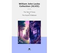 William John Locke Collection (XLVII): Tale Triona House Baltazar