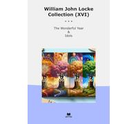 William John Locke Collection (XVI): Wonderful Year Idols