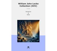 William John Locke Collection (XXV): Derelicts Idols