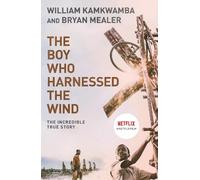 William Kamkwamba The Boy Who Harnessed the Wind (Poche)