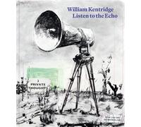 William Kentridge Listen to the Echo