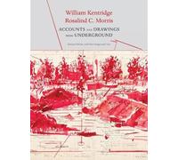 William Kentridge Rosalind C Morri Accounts and Drawings from Undergroun (Relié)
