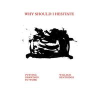 William Kentridge: Why should I hesitate : Coffret en 2 volumes
