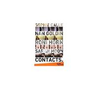 William Klein - Contacts: Sophie Calle - Nan Goldin - Roni Horn - Sarah Moon