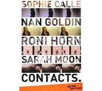 WILLIAM KLEIN - CONTACTS: SOPHIE CALLE - NAN GOLDIN - RONI HORN - SARAH MOON