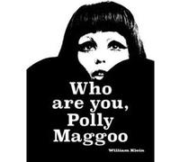 William Klein Who Are You Polly Maggoo William Klein Who Are You Polly Maggoo (Auteur)