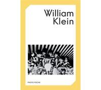 William Klein William Klein (Photographie), Jacques Damez (Auteur)