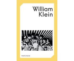 William Klein William Klein (Photographie), Jacques Damez (Auteur)