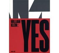 William Klein : Yes William Klein (Auteur), Frédérique Popet (Traduction)