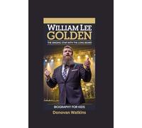 WILLIAM LEE GOLDEN: The Singing Star with the Long Beard- Biography for kids