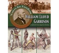 William Lloyd Garrison: A Radical Voice Against Slavery