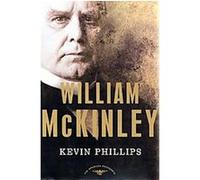 William McKinley, 1897-1901, American Presidents Series Kevin Phillips (Auteur)