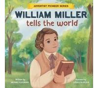 William Miller Tells The World