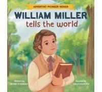 William Miller Tells The World