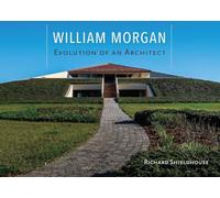 William Morgan: Evolution of an Architect