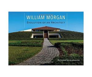 William Morgan: Evolution Of An Architect