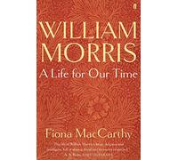 William Morris: A Life for Our Time – Faber & Faber