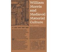 William Morris and Medieval Material Culture