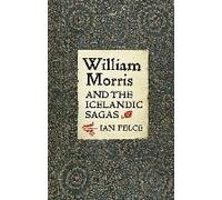 William Morris And The Icelandic Sagas