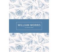 William Morris: Coloring Book for Adults relaxation: -Highly Detailed Floral Design.