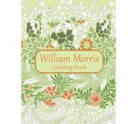 William Morris Coloring Book: Highly Detailed Colouring Patterns For Adults Relaxation