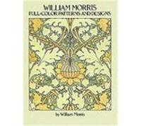 William Morris Full Color Patterns and Designs, Pictorial Archives William Morris (Auteur)