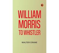 William Morris to Whistler