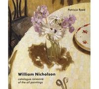William Nicholson by Patricia Reed Patricia Reed, Wendy Baron, Merlin James (Auteur)