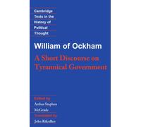William of Ockham: A Short Discourse on Tyrannical Government (Cambridge Texts in the History of Political Thought)