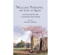 William Parsons 3rd Earl of Rosse R Charles Mollan (Auteur)